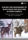 Image for Ecology and management of black-tailed and mule deer of North America