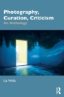 Image for Photography, curation, criticism  : an anthology