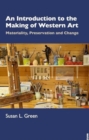 Image for An introduction to the making of Western art  : materiality, preservation and change