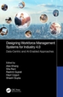 Image for Designing workforce management systems for industry 4.0  : data-centric and AI-enabled approaches
