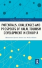 Image for Potentials, Challenges and Prospects of Halal Tourism Development in Ethiopia