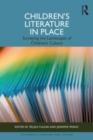 Image for Children&#39;s literature in place  : surveying the landscapes of children&#39;s culture