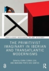 Image for The Primitivist Imaginary in Iberian and Transatlantic Modernisms