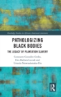 Image for Pathologizing Black Bodies