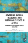 Image for Governing natural resources for sustainable peace in Africa  : environmental justice and conflict resolution