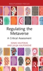Image for Regulating the metaverse  : a critical assessment