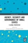 Image for Agency, security and governance of small states  : a global perspective