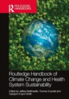 Image for Routledge handbook of climate change and health system sustainability