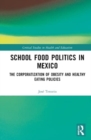 Image for School Food Politics in Mexico
