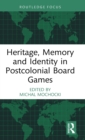 Image for Heritage, Memory and Identity in Postcolonial Board Games