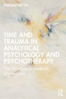 Image for Time and trauma in analytical psychology and psychotherapy  : the wisdom of Andean Shamanism