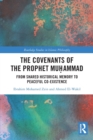 Image for The Covenants of the Prophet Muòhammad  : from shared historical memory to peaceful co-existence