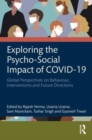Image for Exploring the psycho-social impact of COVID-19  : global perspectives on behaviour, interventions and future directions