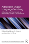 Image for Adaptable English Language Teaching : Advances and Frameworks for Responding to New Circumstances