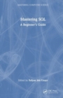 Image for Mastering SQL  : a beginner&#39;s guide