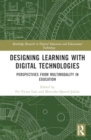 Image for Designing learning with digital technologies  : perspectives from multimodality in education