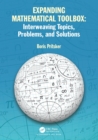 Image for Expanding Mathematical Toolbox: Interweaving Topics, Problems, and Solutions