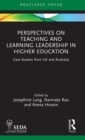 Image for Perspectives on teaching and learning leadership in higher education  : case studies from UK and Australia
