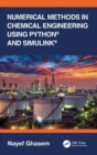 Image for Numerical Methods in Chemical Engineering Using Python® and Simulink®