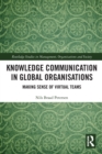 Image for Knowledge Communication in Global Organisations : Making Sense of Virtual Teams