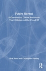 Image for Future normal  : 8 questions to create businesses your children will be proud of