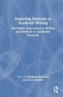 Image for Departing Radically in Academic Writing