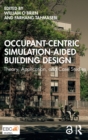 Image for Occupant-centric simulation-aided building design  : theory, application, and case studies
