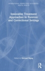 Image for Innovative treatment approaches in forensic and correctional settings