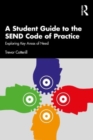 Image for A student guide to the SEND code of practice  : exploring key areas of need