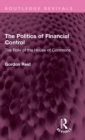 Image for The politics of financial control  : the role of the House of Commons