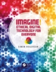 Image for Imagine! Ethical Digital Technology for Everyone