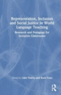 Image for Representation, inclusion and social justice in world language teaching  : research and pedagogy for inclusive classrooms