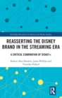 Image for Reasserting the Disney brand in the streaming era  : a critical examination of Disney+