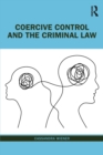 Image for Coercive Control and the Criminal Law