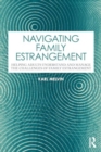 Image for Navigating family estrangement  : helping adults understand and manage the challenges of family estrangement