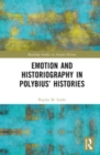 Image for Emotion and historiography in Polybius&#39; histories