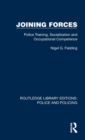 Image for Joining forces  : police training, socialization and occupational competence