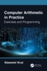 Image for Computer arithmetic in practice  : exercises and programming