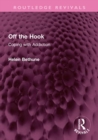 Image for Off the hook  : coping with addiction