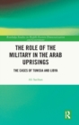 Image for The Role of the Military in the Arab Uprisings