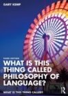 Image for What is this thing called Philosophy of Language?