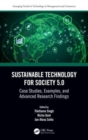 Image for Sustainable technology for Society 5.0  : case studies, examples, and advanced research findings
