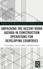Image for Unpacking the Decent Work Agenda in Construction Operations for Developing Countries