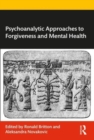 Image for Psychoanalytic Approaches to Forgiveness and Mental Health