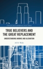 Image for True Believers and the Great Replacement