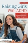 Image for Raising girls with ADHD  : secrets for parenting healthy, happy daughters
