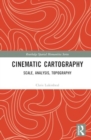 Image for Cinematic Cartography : Scale, Analysis, Topography