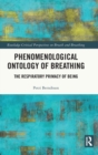 Image for Phenomenological Ontology of Breathing