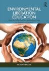 Image for Environmental Liberation Education : Diversity, Mindfulness, and Sustainability Tools for Teachers and Students