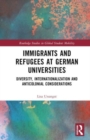 Image for Immigrants and refugees at German universities  : diversity, internationalization and anticolonial considerations